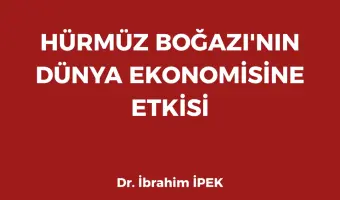 HÜRMÜZ BOĞAZI'NIN DÜNYA EKONOMİSİNE ETKİSİ